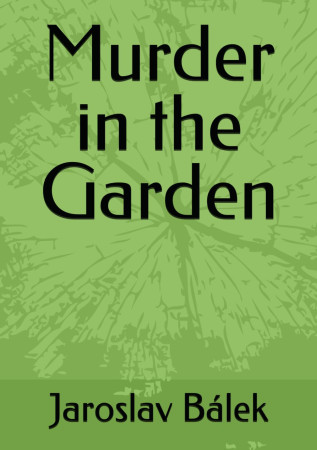 Murder in the Garden Jaroslav Bálek