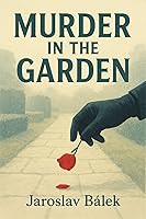 Murder in the Garden  E-book Jaroslav Bálek  