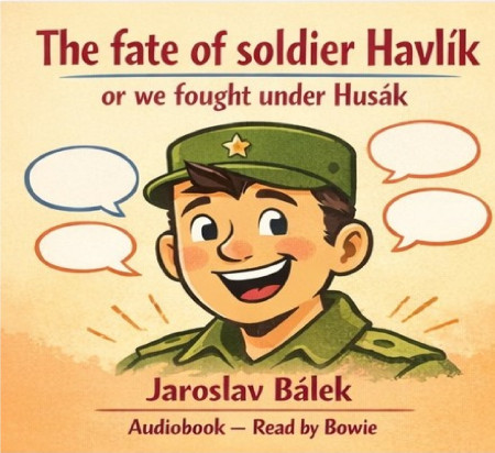 The Fate of Soldier Havlík or we fought under Husák,  Audiobook. Ukázka